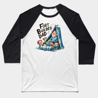 Fort Builder Dad: Fun Family Blanket Fort Design Baseball T-Shirt